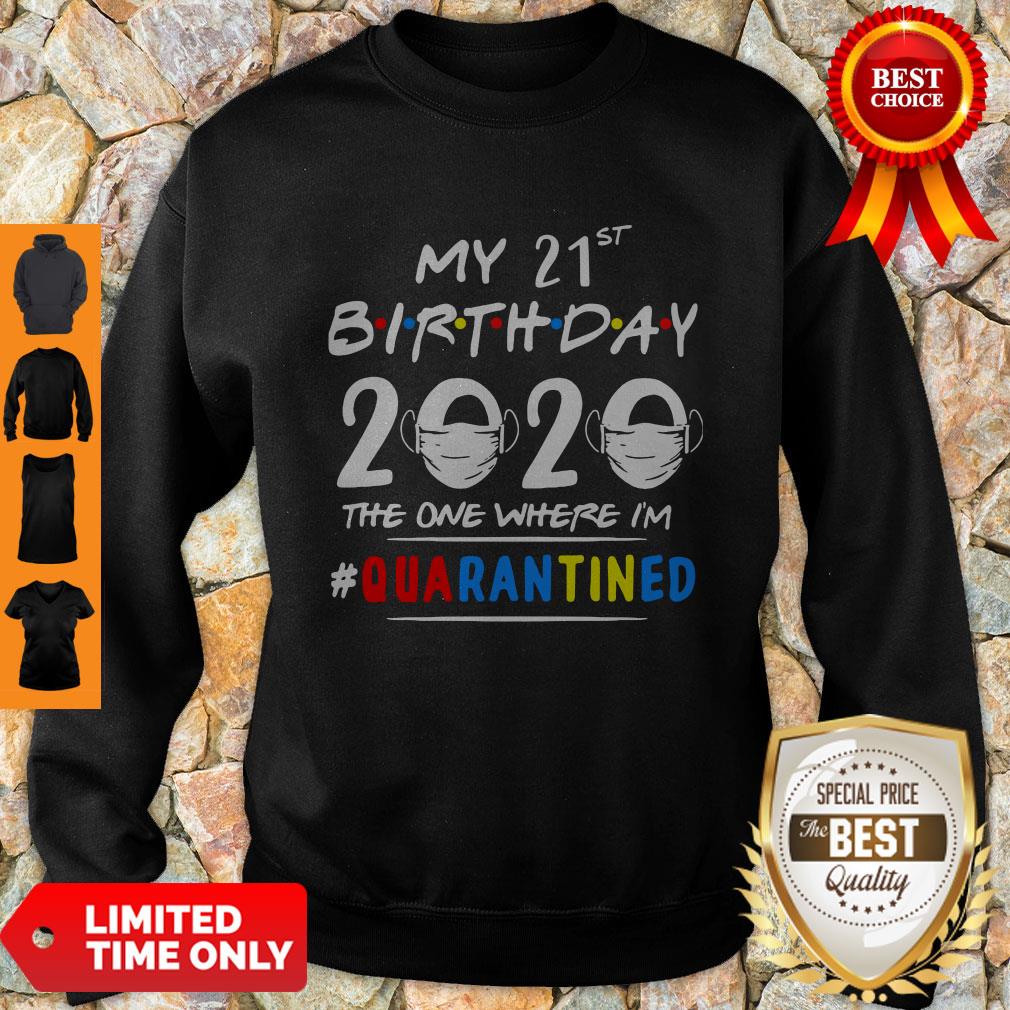 Hot My 21st Birthday 2020 The One Where I’m Quarantined Covid-19 Autism Shirt