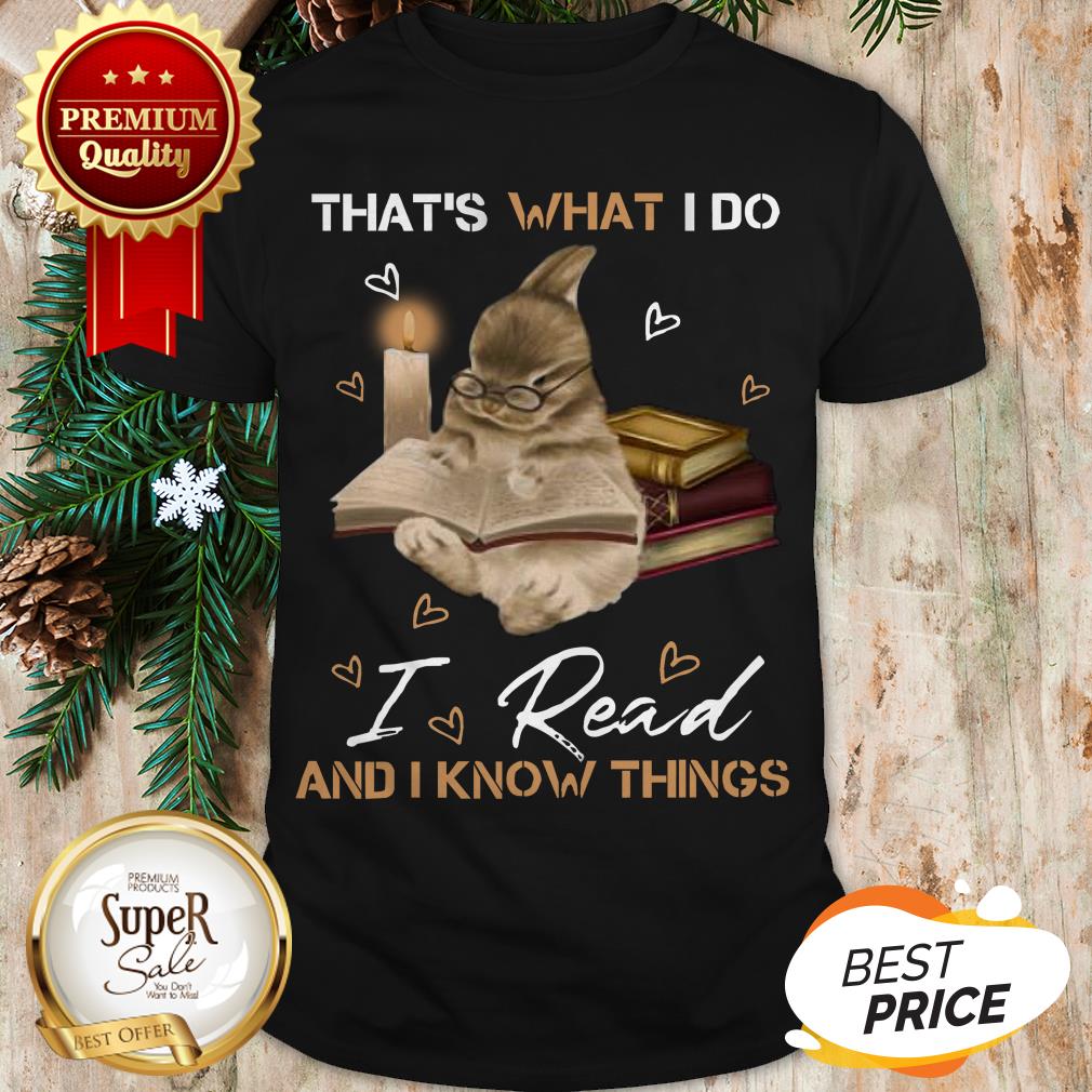 Rabbit That’s What I Do I Read And I Know Things Bunny Shirt