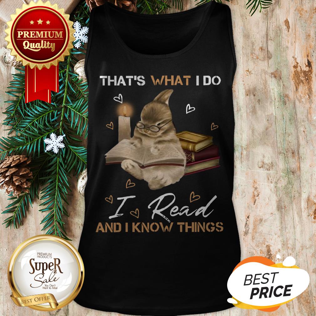 Rabbit That’s What I Do I Read And I Know Things Bunny Shirt