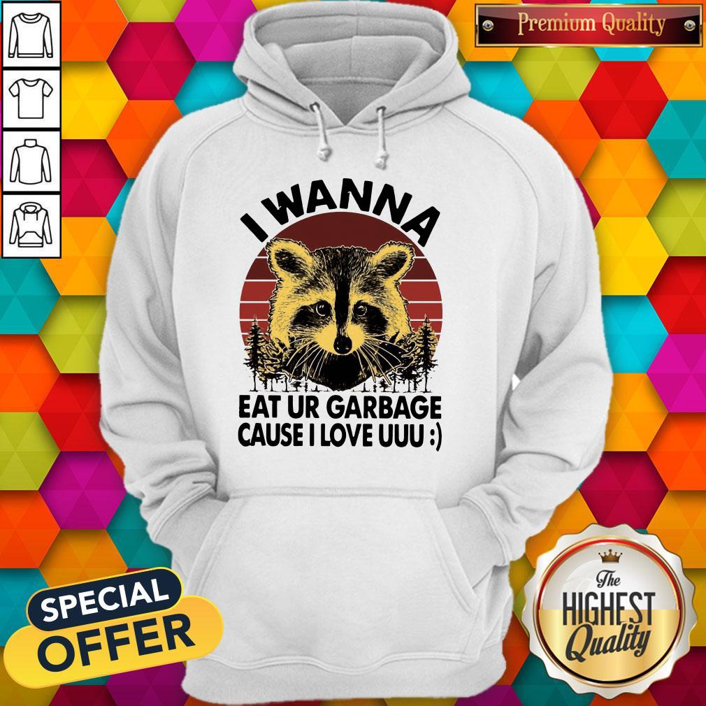 Raccoon I Wanna Eat Your Garbage Cause I Love You Vintage Shirt