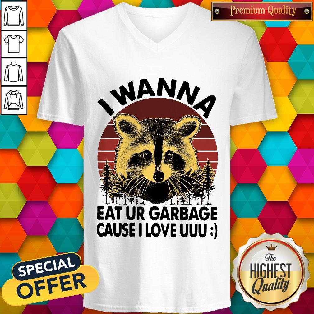 Raccoon I Wanna Eat Your Garbage Cause I Love You Vintage Shirt