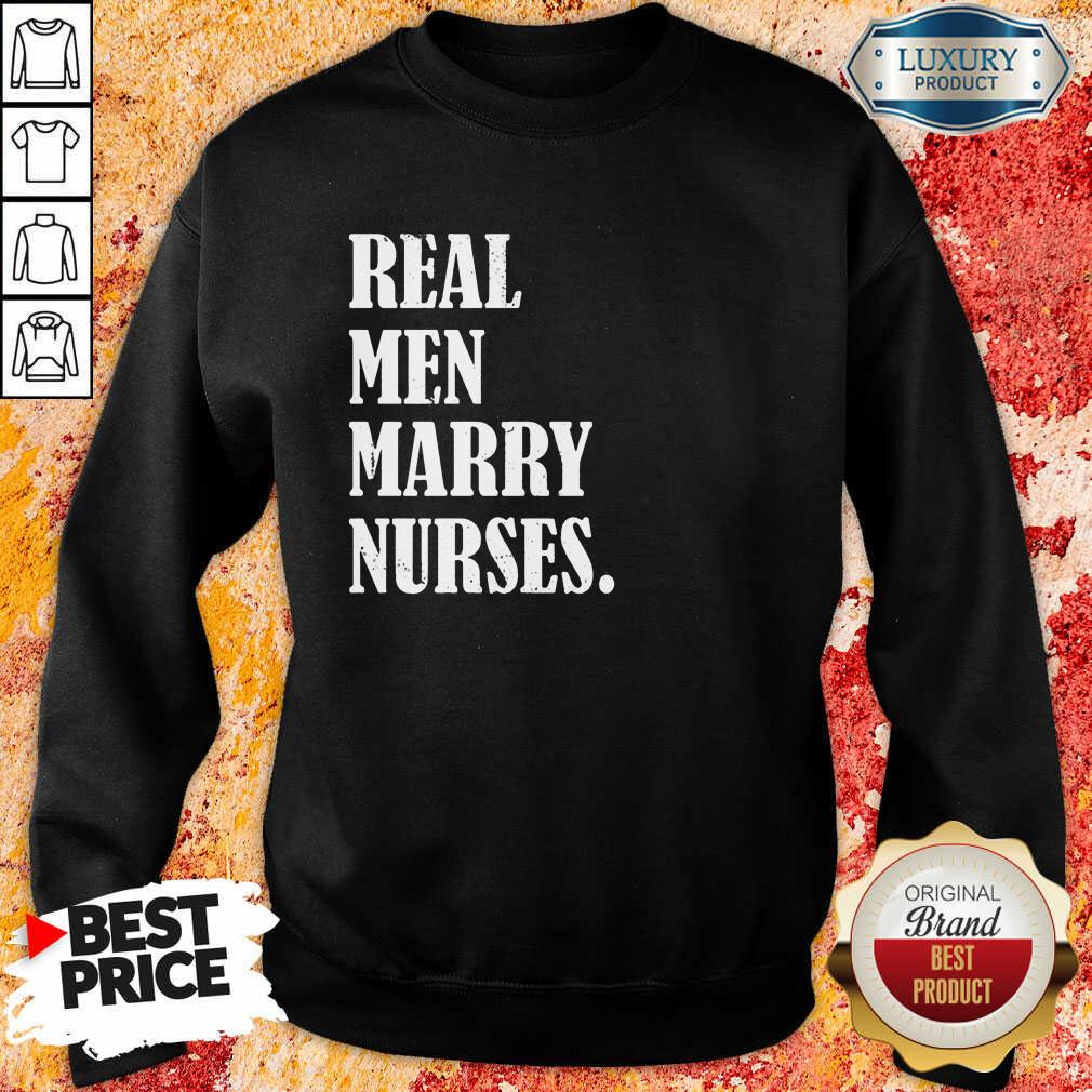 Real Men Marry Nurses Shirt