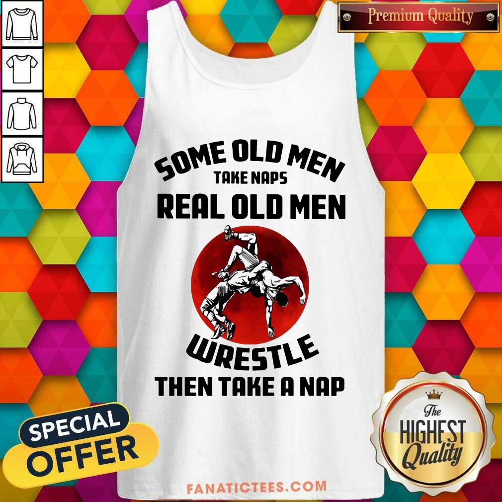 Real Old Man Wrestle Then Take A Nap Shirt