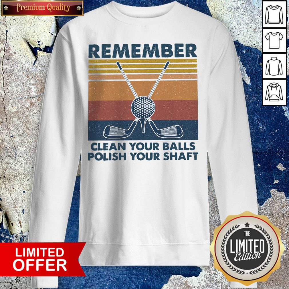 Remember Clean Your Balls Polish Your Shaft Vintage Shirt