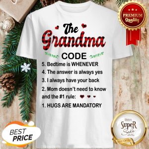 The Grandma Code Bedtime Is Whenever Hugs Are Mandatory Shirt