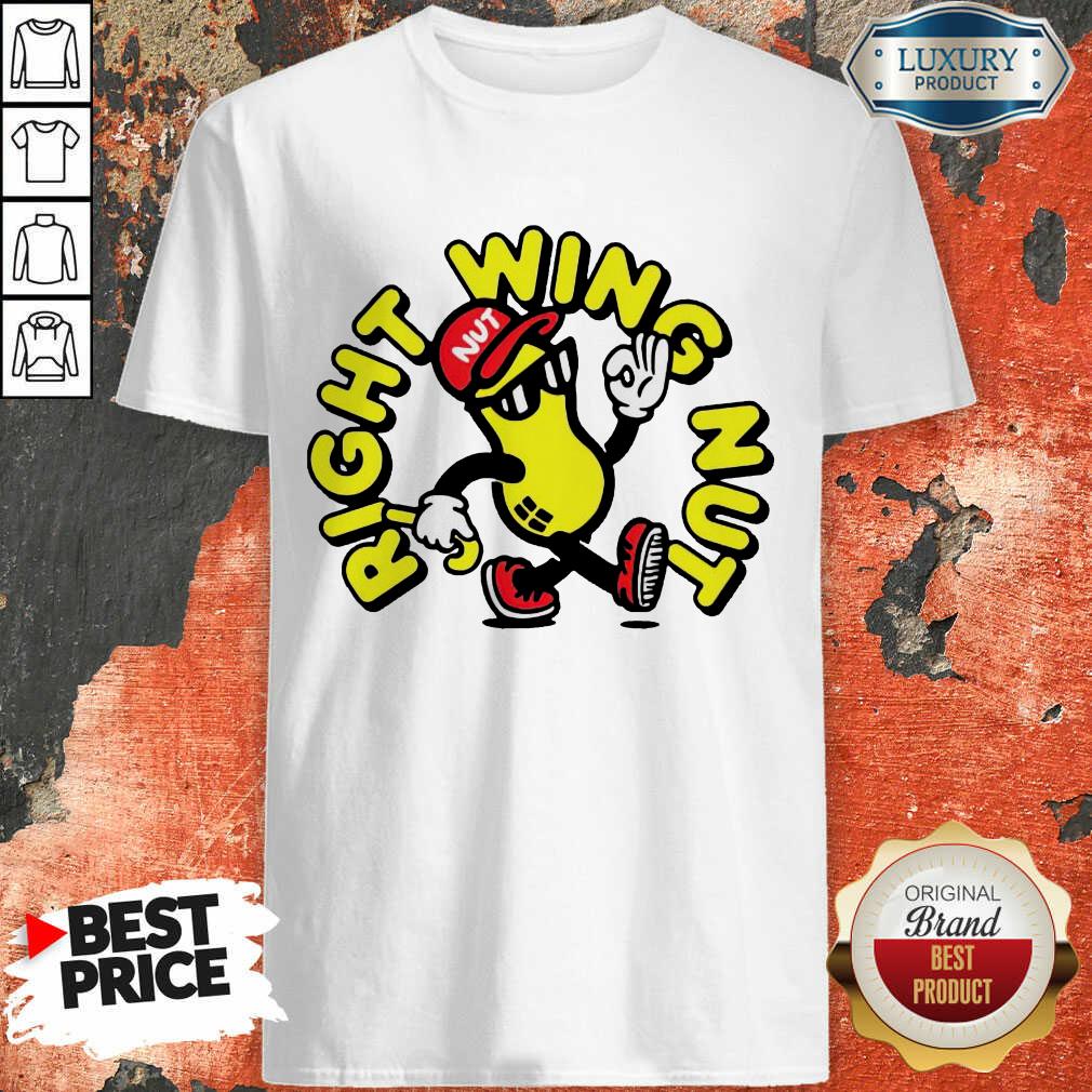 Right Wing Nut Shirt