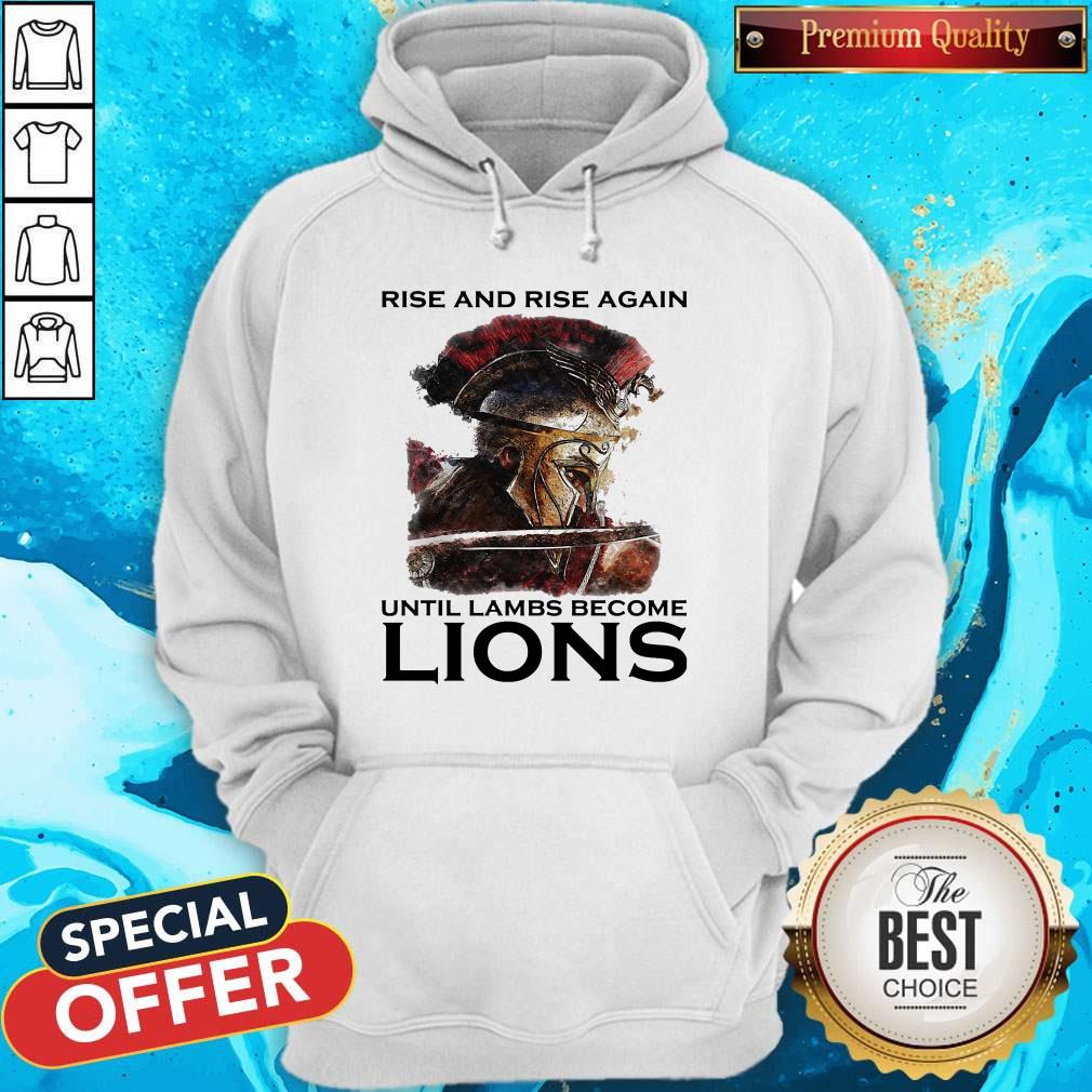 Rise And Rise Again Until Lambs Become Lions Combatant shirt