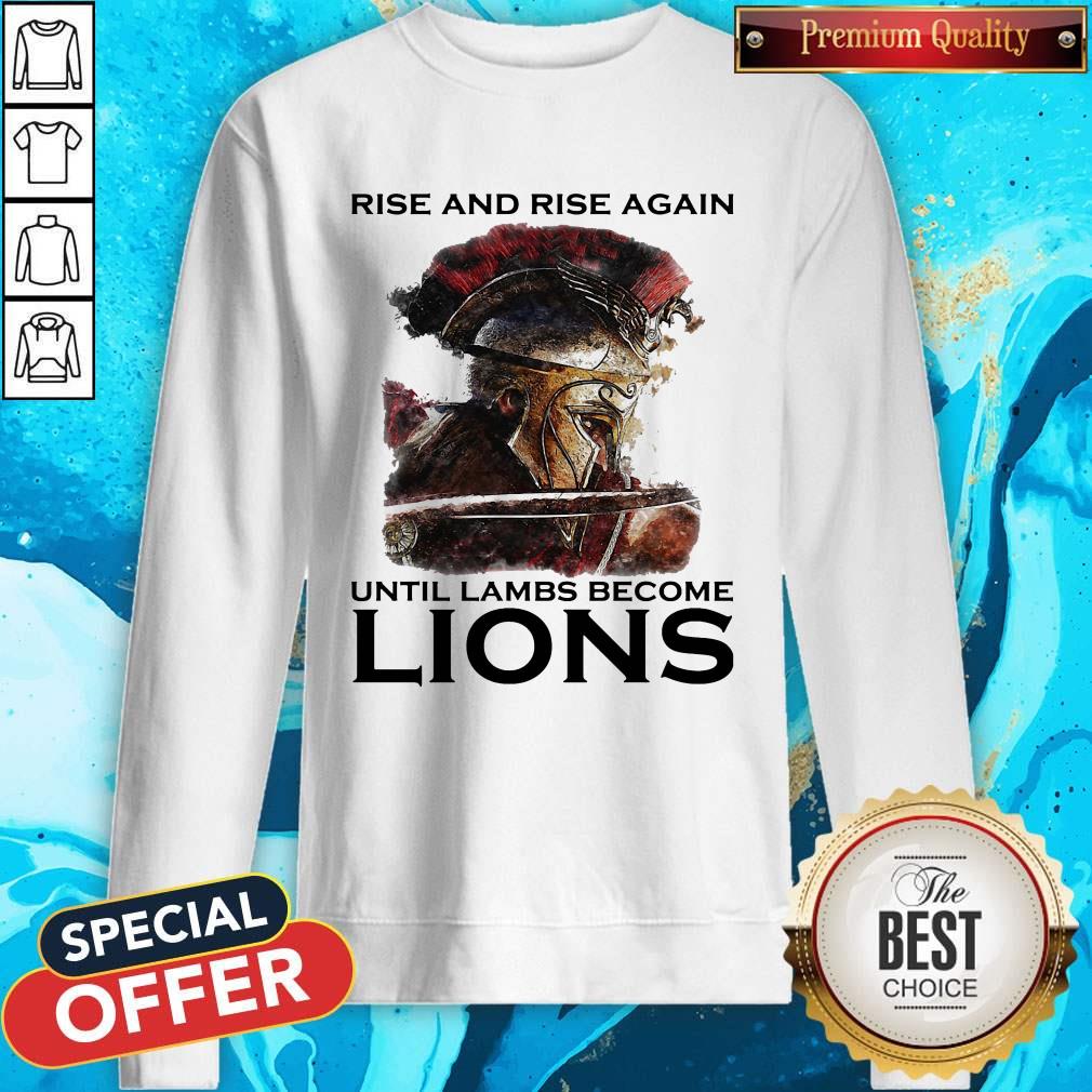 Rise And Rise Again Until Lambs Become Lions Combatant shirt