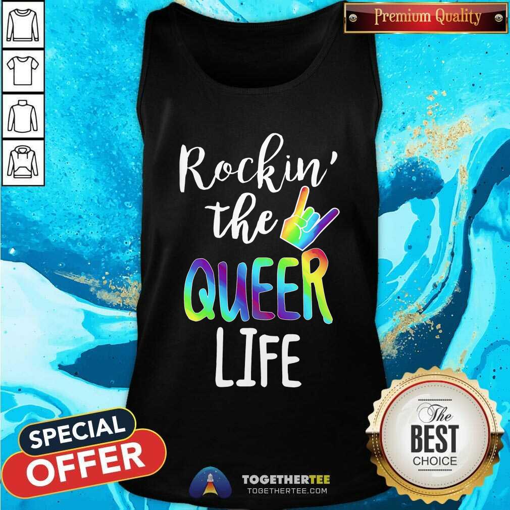 Rockin The Queer Life Shirt