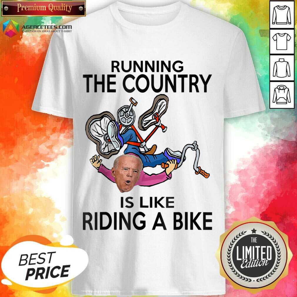 Running The Country Is Like Riding A Bike Shirt
