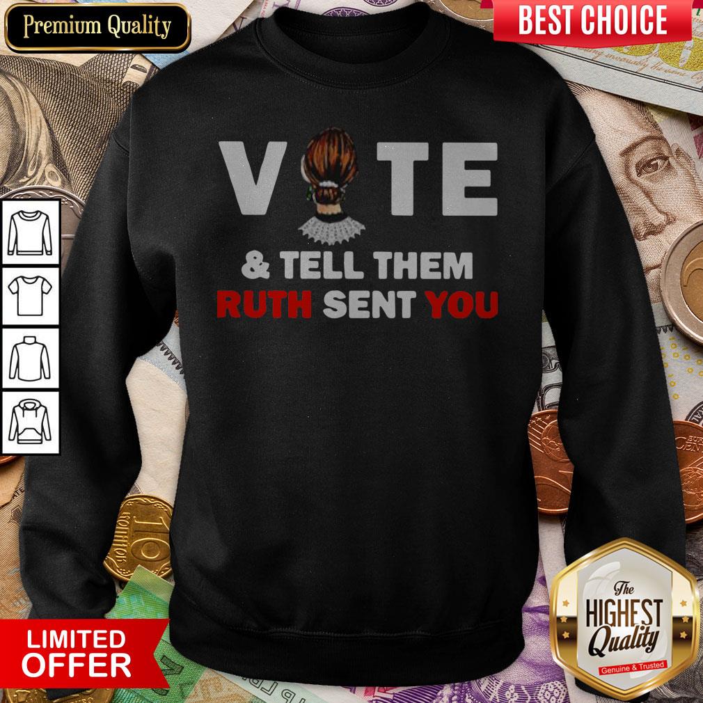 Ruth Bader Ginsburg Vote And Tell Them Ruth Sent You Shirt