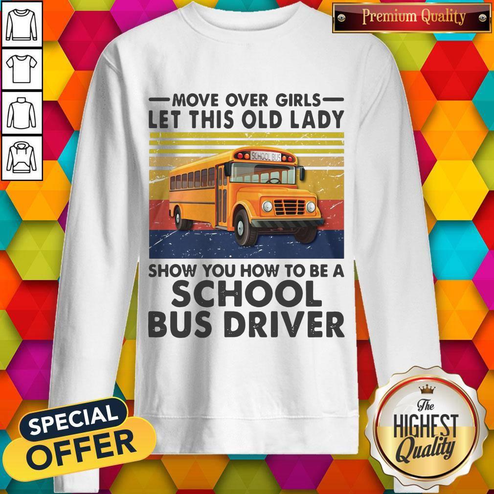 move-over-girls-let-this-old-lady-show-you-to-be-a-school-bus-driver-vintage-sweatshirt.jpg