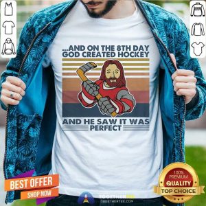 Top And On The 8Th Day God Created Hockey And He Saw It Was Perfect Vintage Shirt