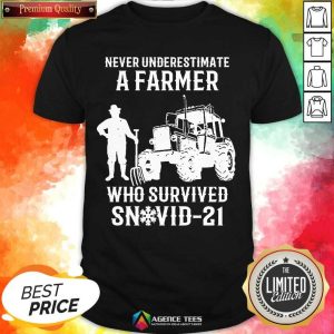 Never Underestimate A Farmer Who Survived Snovid 21 Shirt