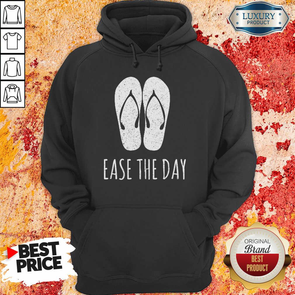 Sad Ease The Day Flip Flop Sandals Beach 1 Day Shirt