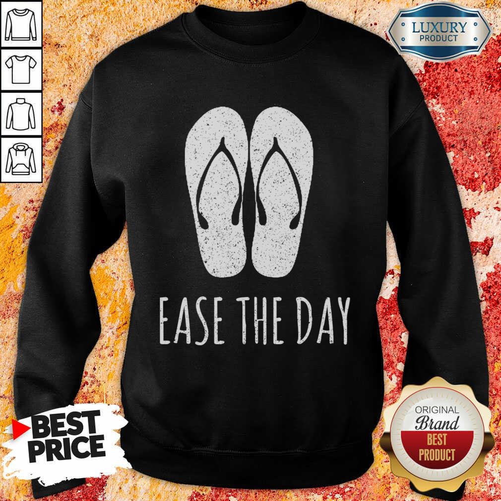 Sad Ease The Day Flip Flop Sandals Beach 1 Day Shirt