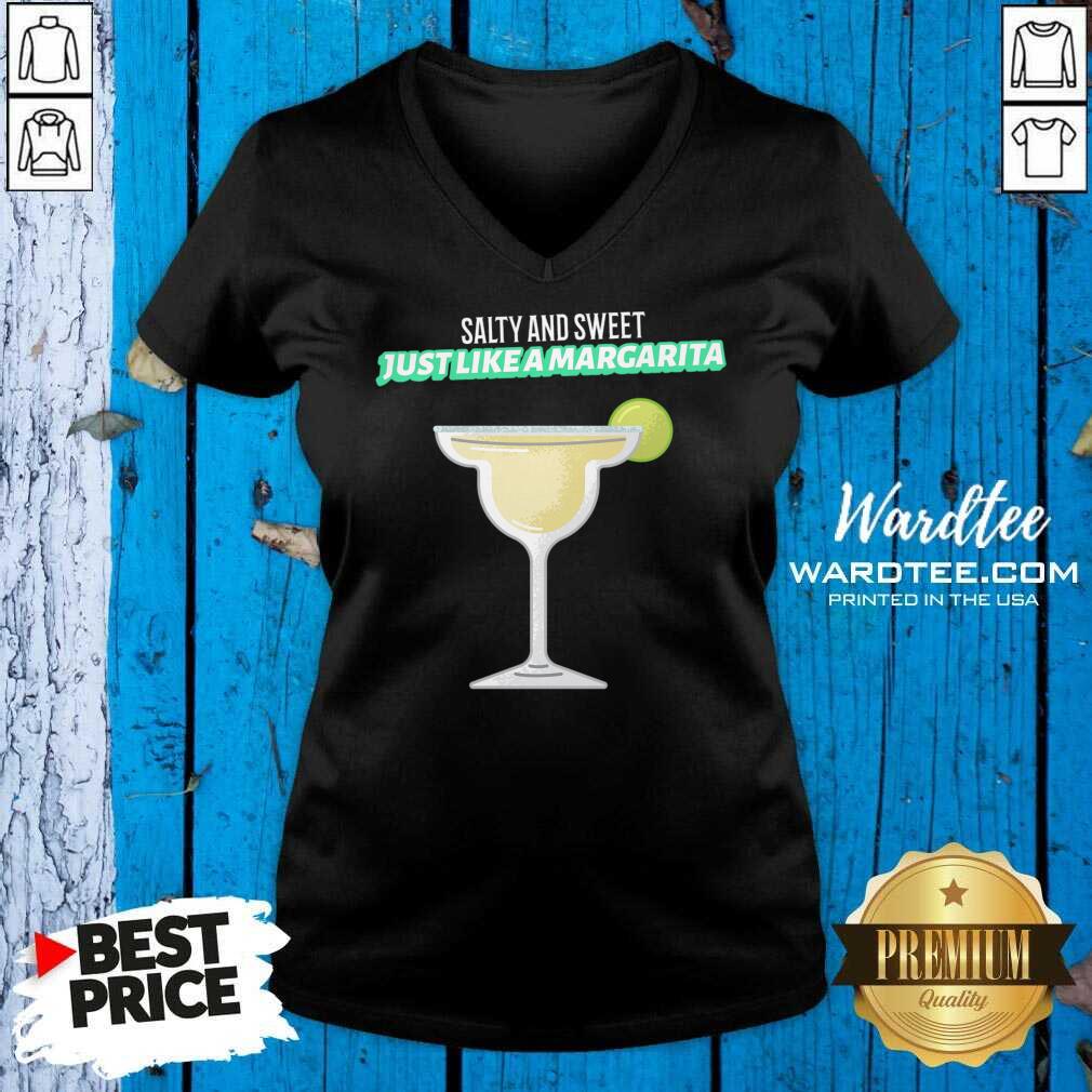 Salty And Sweet Just Like A Margarita Shirt