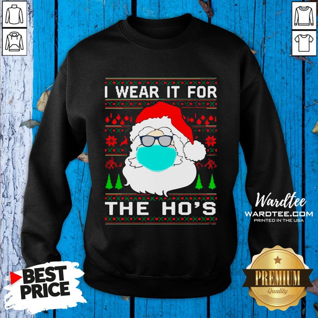 Santa Claus Face Mask I Wear It For The Hos Christmas 2020 Shirt