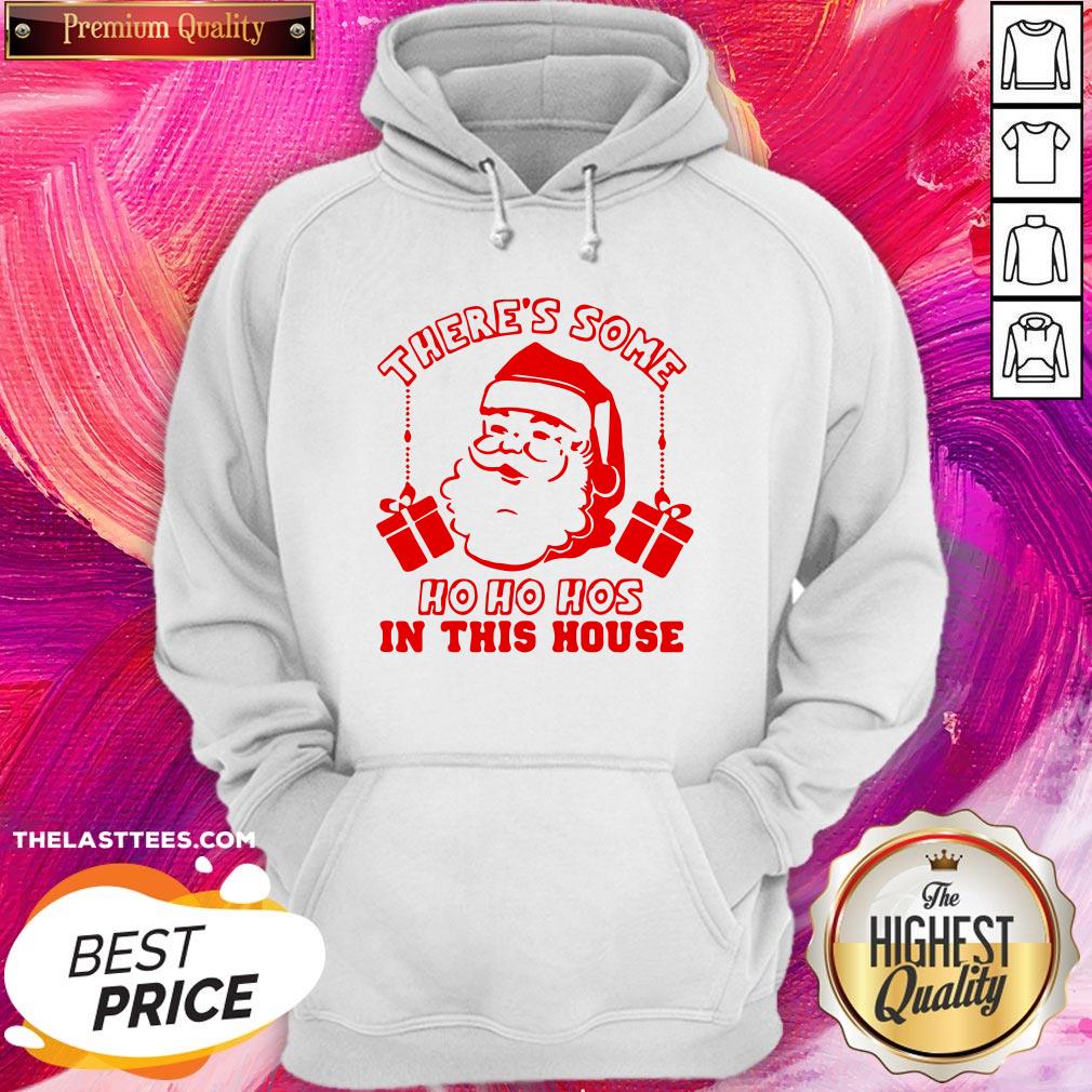 Santa There’s Some Ho Ho Hos In This House Christmas Shirt