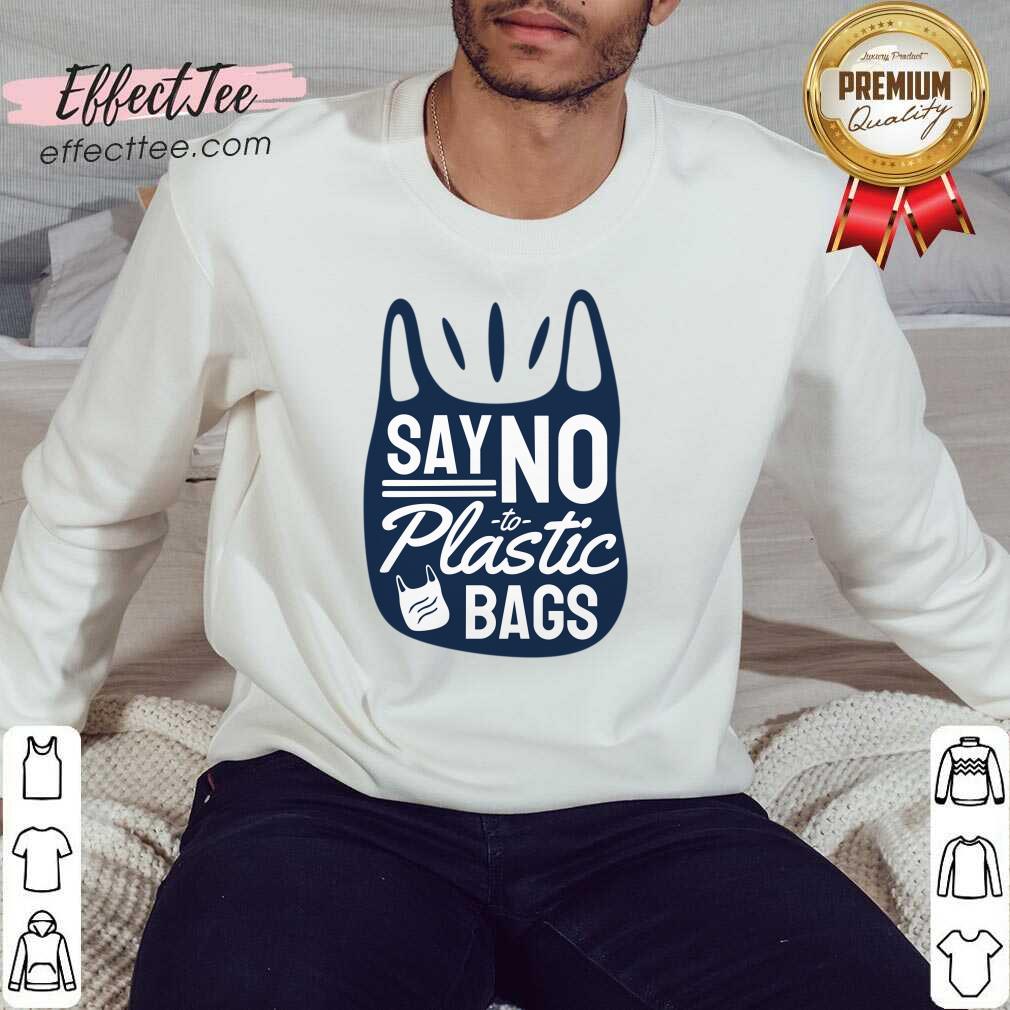 Say No To Plastic Bags Shirt