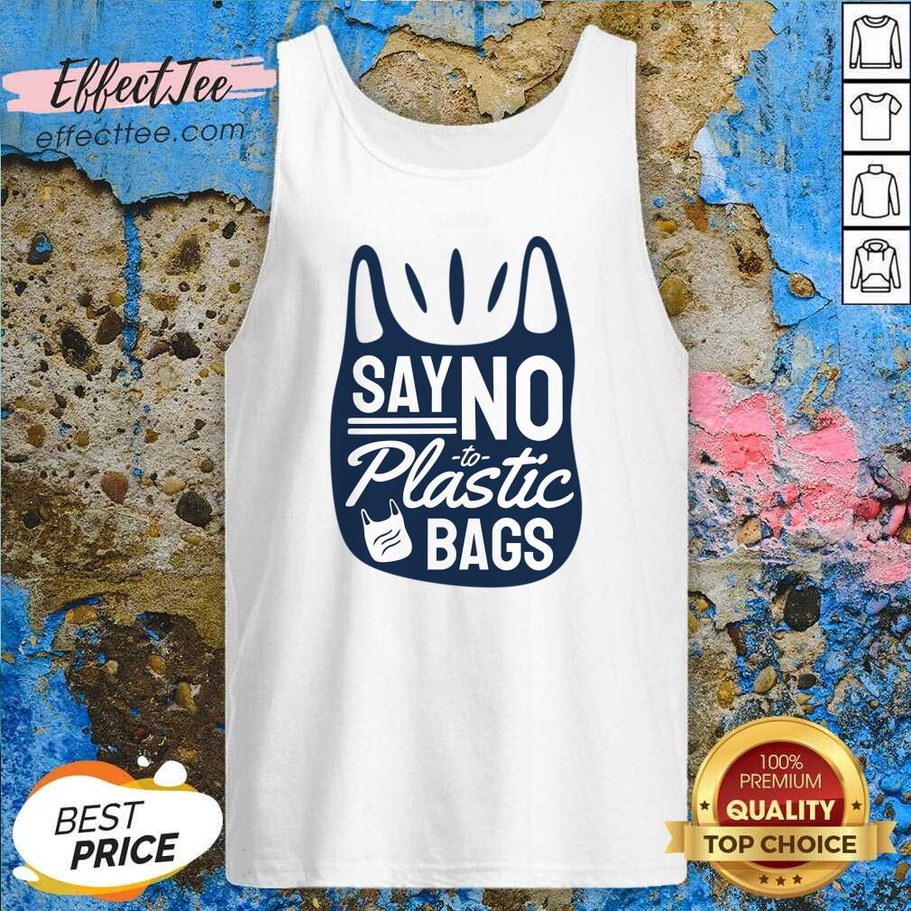 Say No To Plastic Bags Shirt