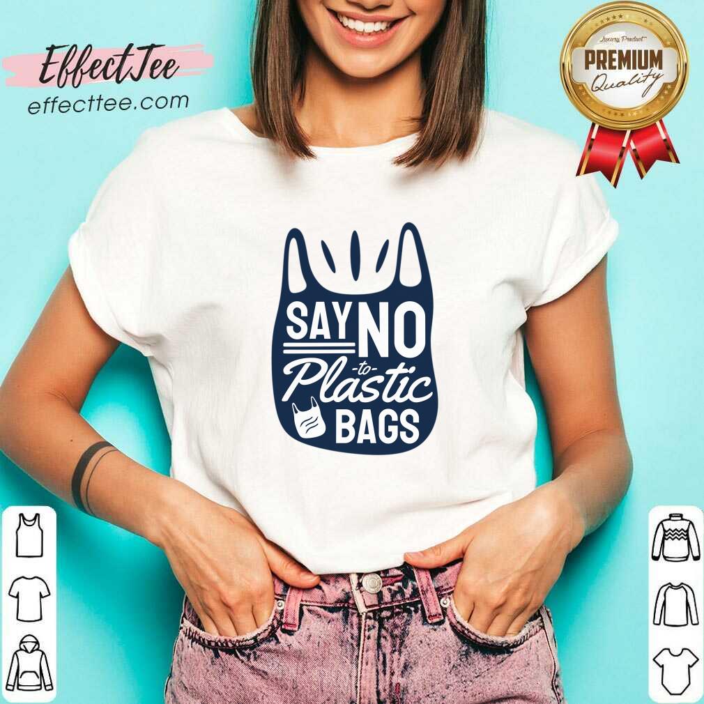Say No To Plastic Bags Shirt