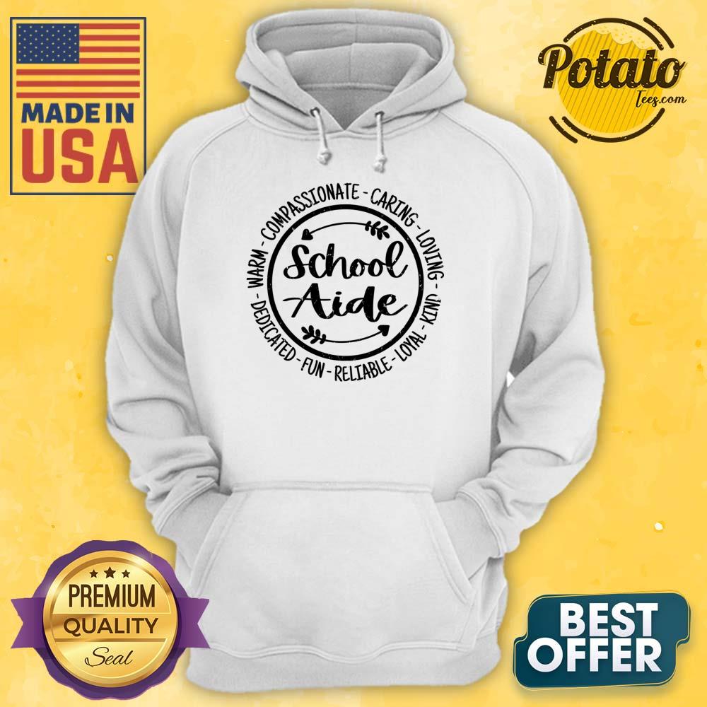 School Aide Warm Compassionate Caring Loving Kind Loyal Shirt