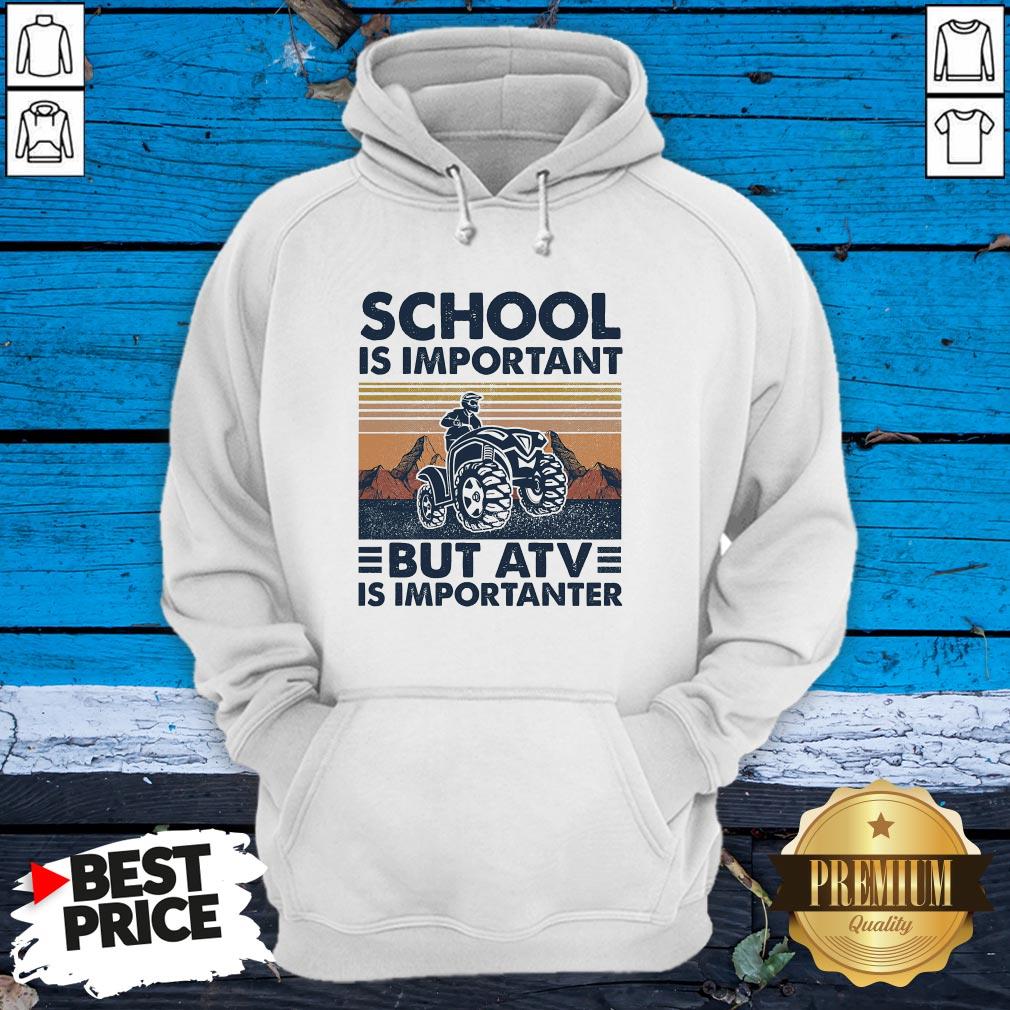 School Is Important But Atv Is Importanter Shirt