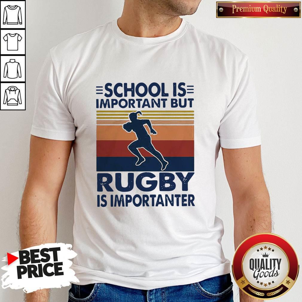 School Is Important But Rugby Is Importanter Vintage Shirt