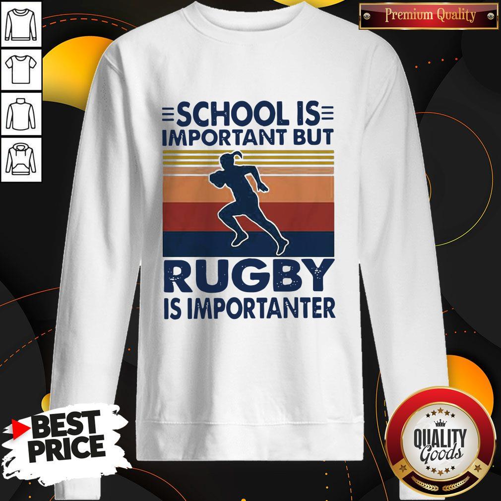 School Is Important But Rugby Is Importanter Vintage Shirt