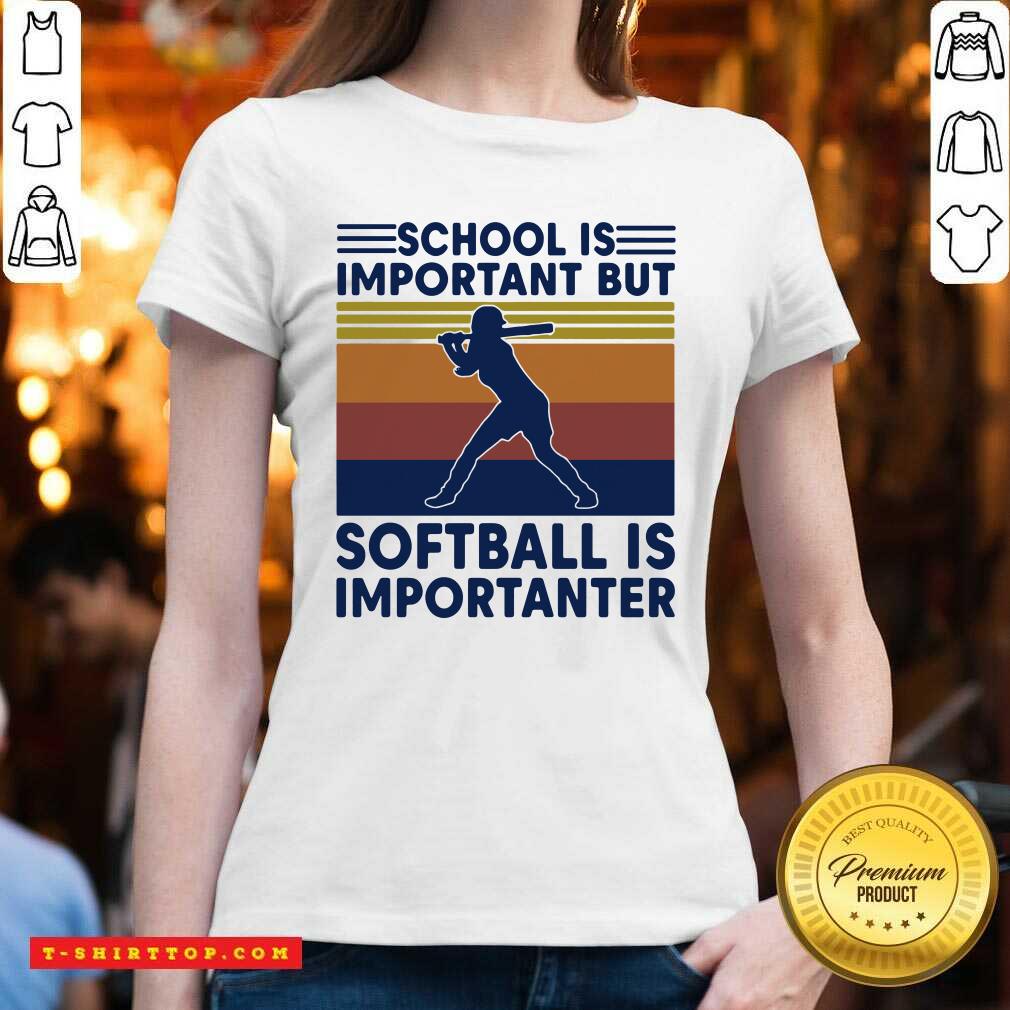 School Is Important But Softball Is Importanter Vintage Shirt
