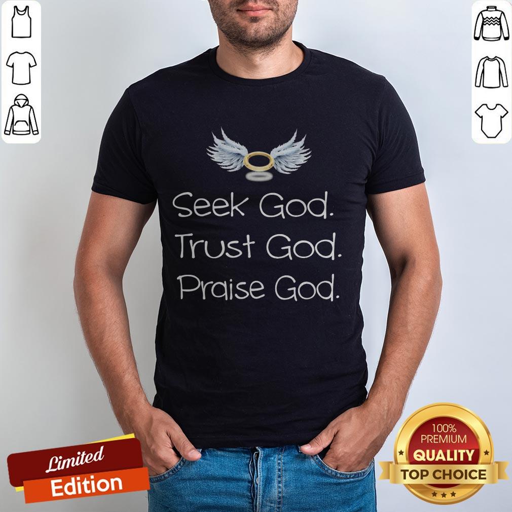seek-god-trust-god-praise-god-shirt.jpg