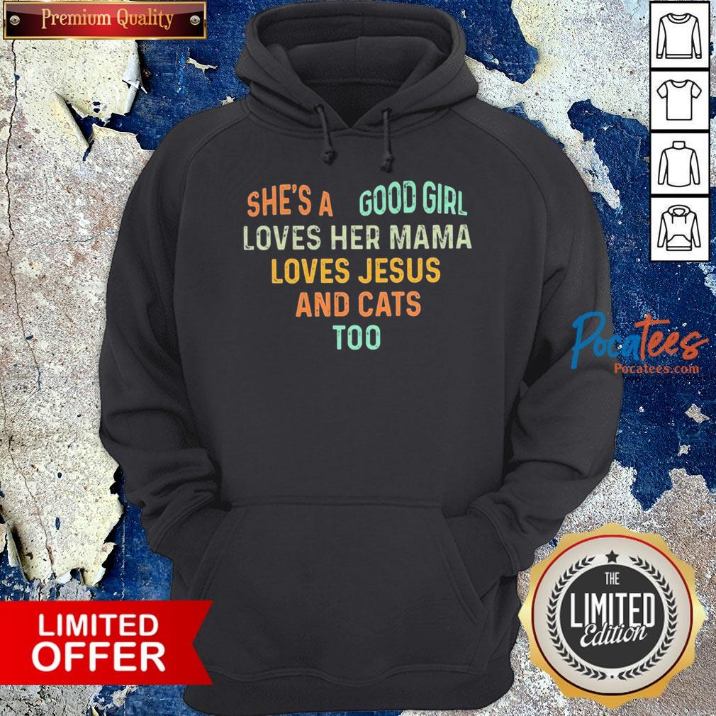 She'S A Good Girl Loves Her Mama Loves Jesus And Cats Too Heart Shirt