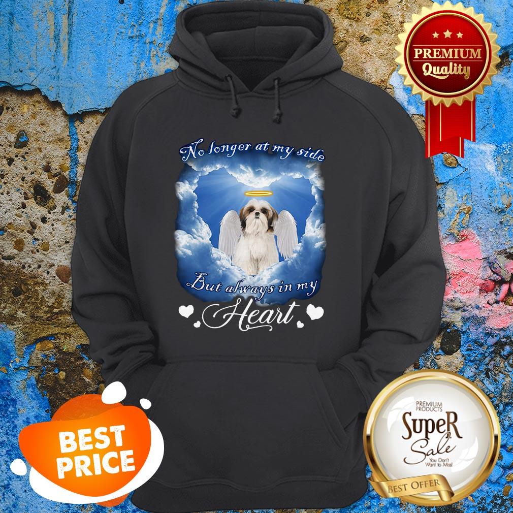 Shih Tzu Angel No Longer At My Side But Always In My Heart Shirt