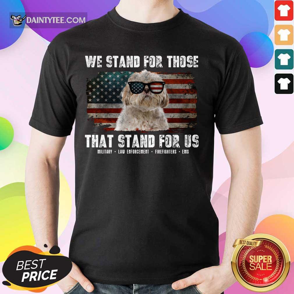 Shih Tzu We Stand For Flag Shirt
