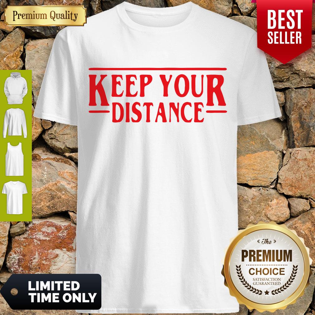 Nice Stranger Things Keep Your Distance Covid 19 Shirt
