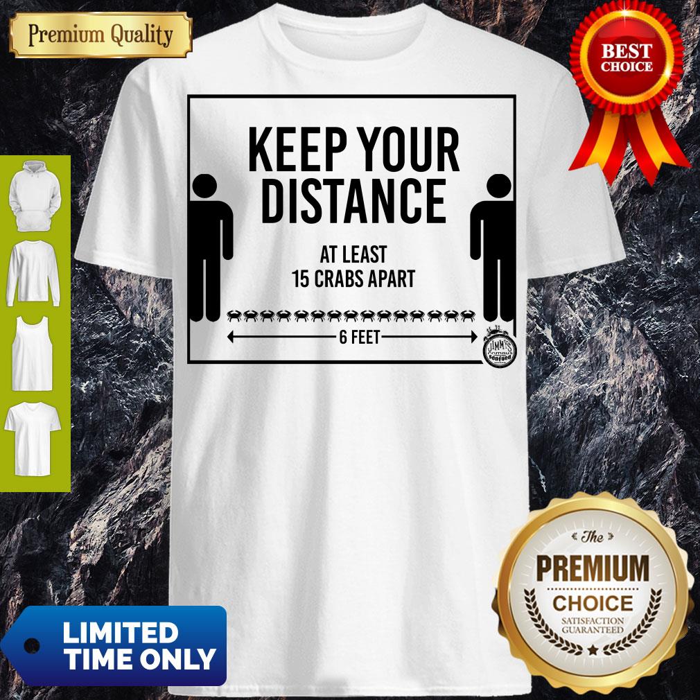 Keep Your Distance At Least 15 Crabs Apart 6 Feets Shirt