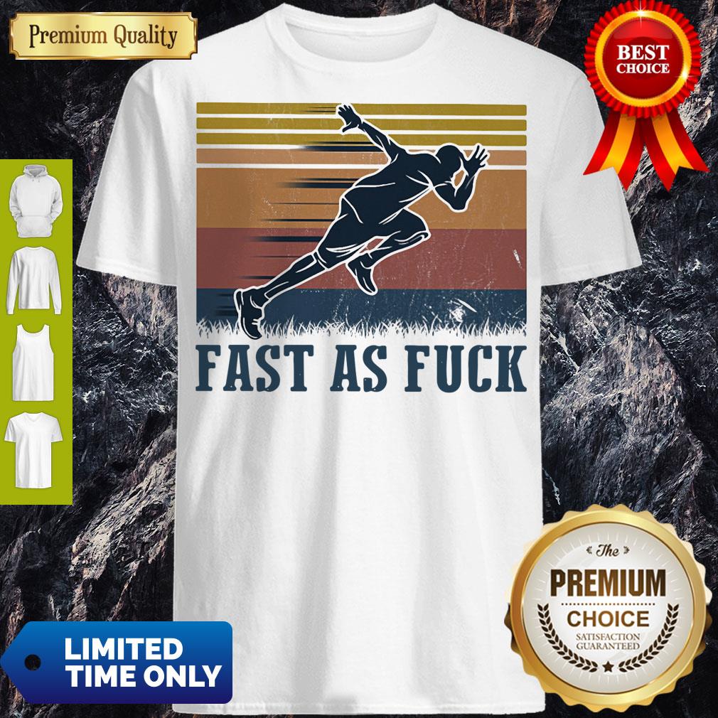 Premium Running Fast As Fuck Vintage Shirt