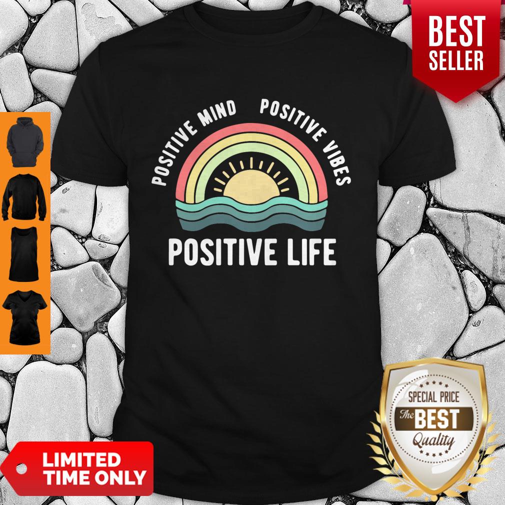 Official Positive Mind Positive Vibes Positive Life Rainbow Shirt