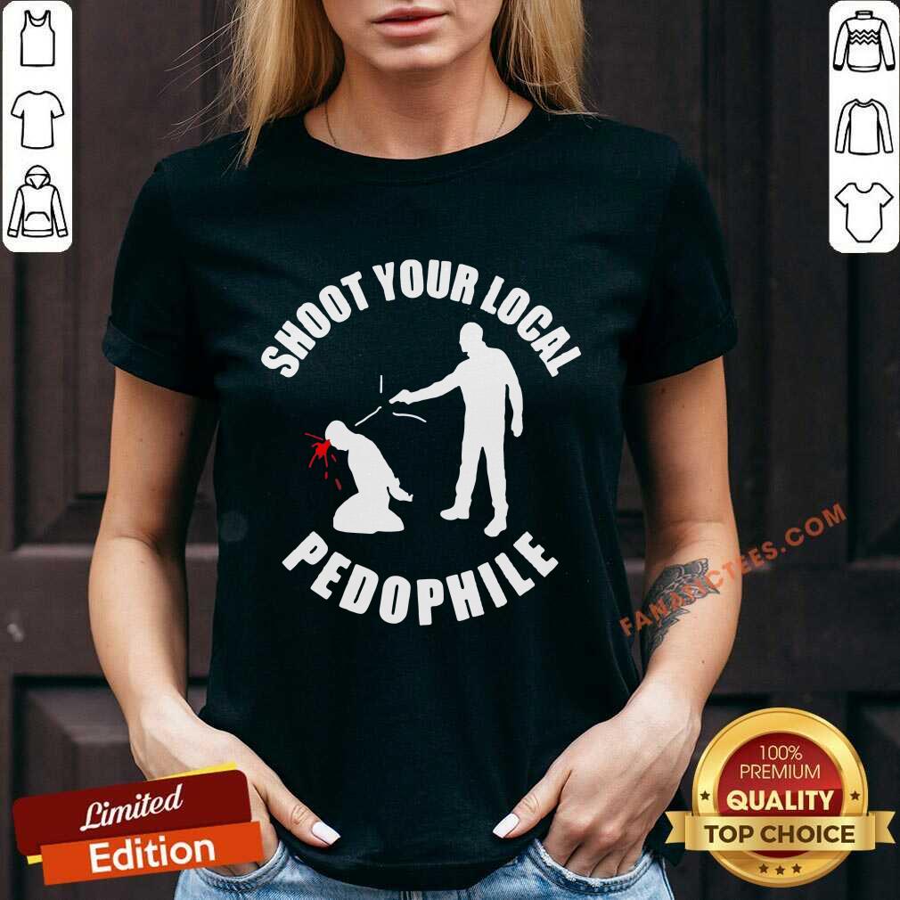 Shoot Your Local Pedophile Shirt