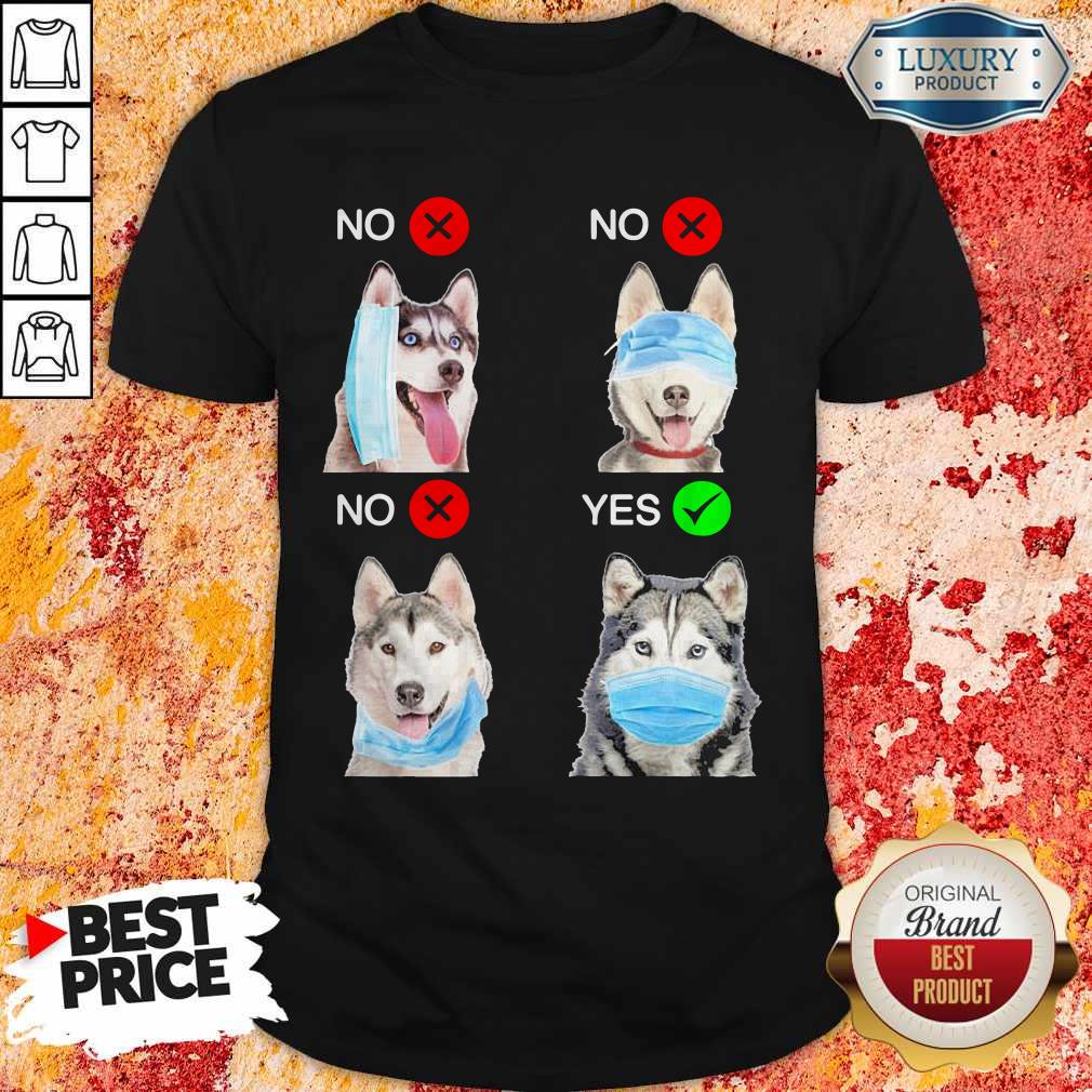Siberian Husky Dogs Right Way To Wear Mask Shirt