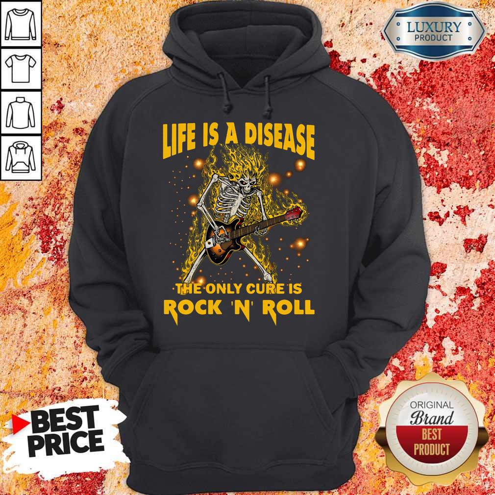 Skeleton Life Is A Disease The Only Cure Is Rock 'N' Roll Shirt