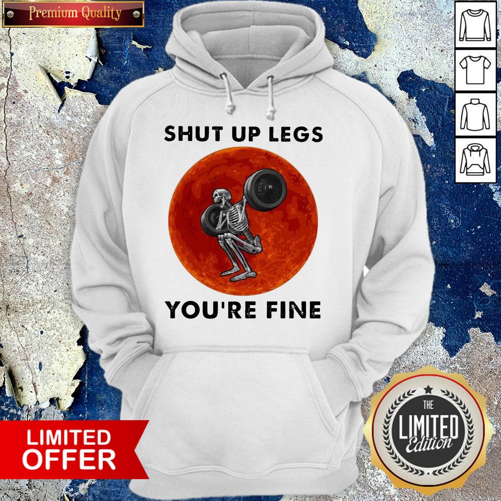 Skeleton Weightlifting Shut Up Legs You'Re Fine Moon Shirt