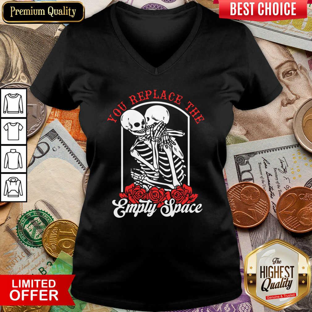 Skeleton You Replace The Empty Space Shirt