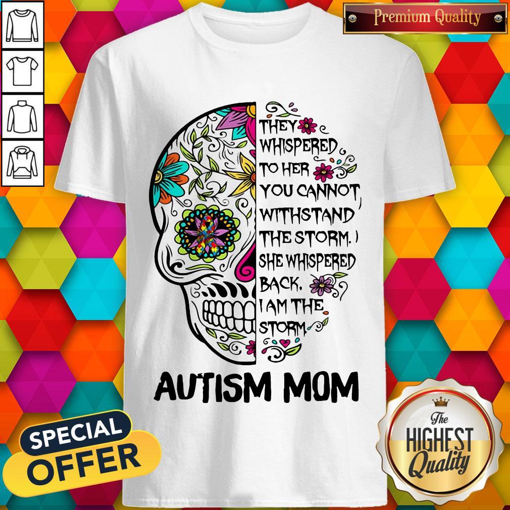 skull-they-whispered-to-her-you-cannot-withstand-the-storm-she-whispered-shirt.jpg