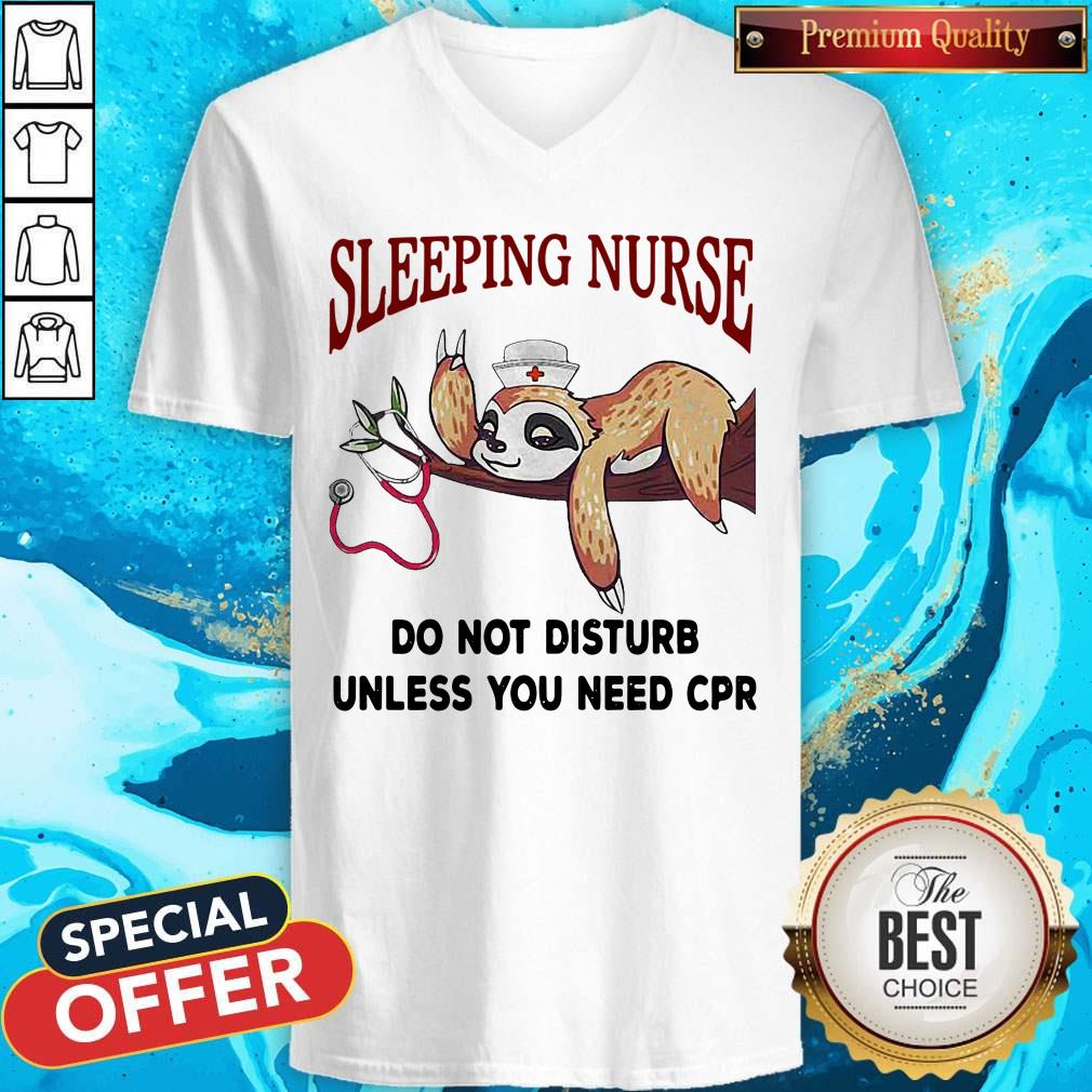 Sloth Sleeping Nurse Do Not Disturb Unless You Need Cpr Shirt