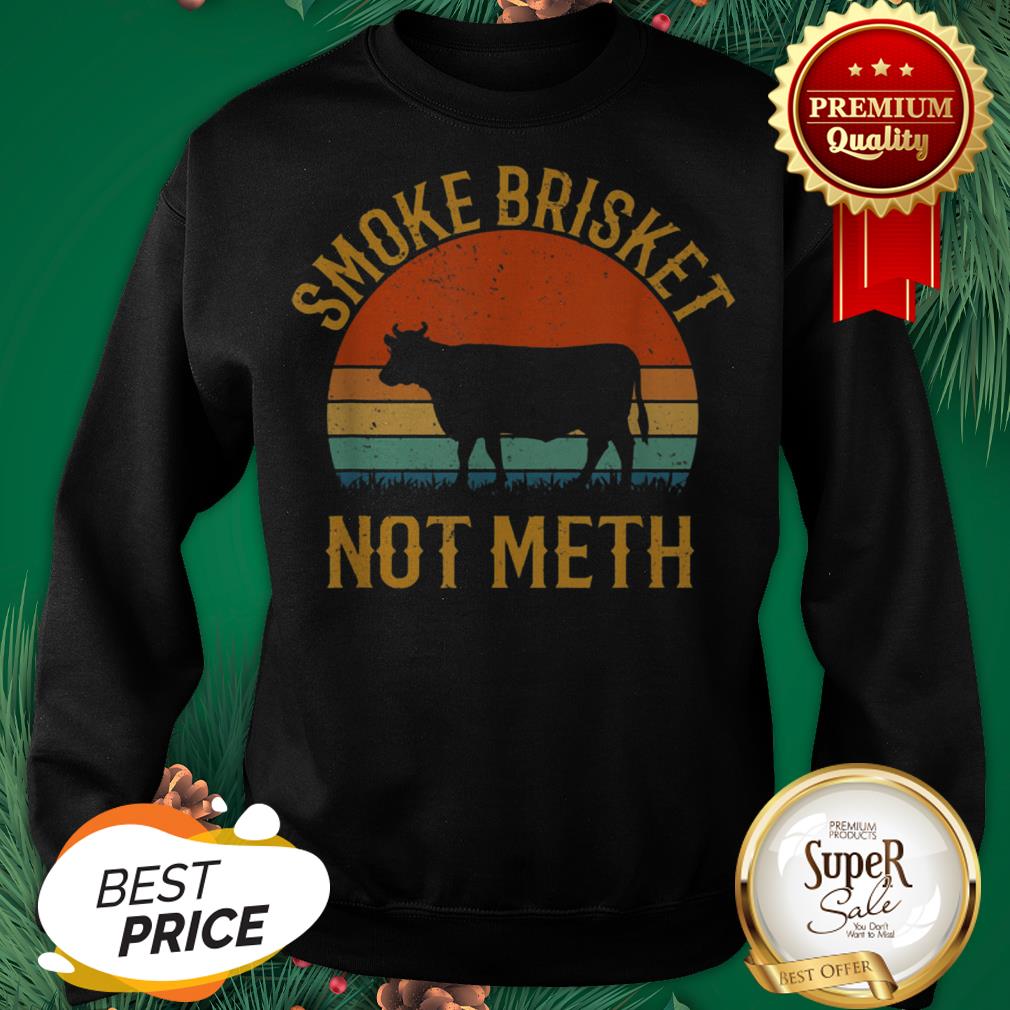 Smoke Brisket Not Meth BBQ Vintage Shirt
