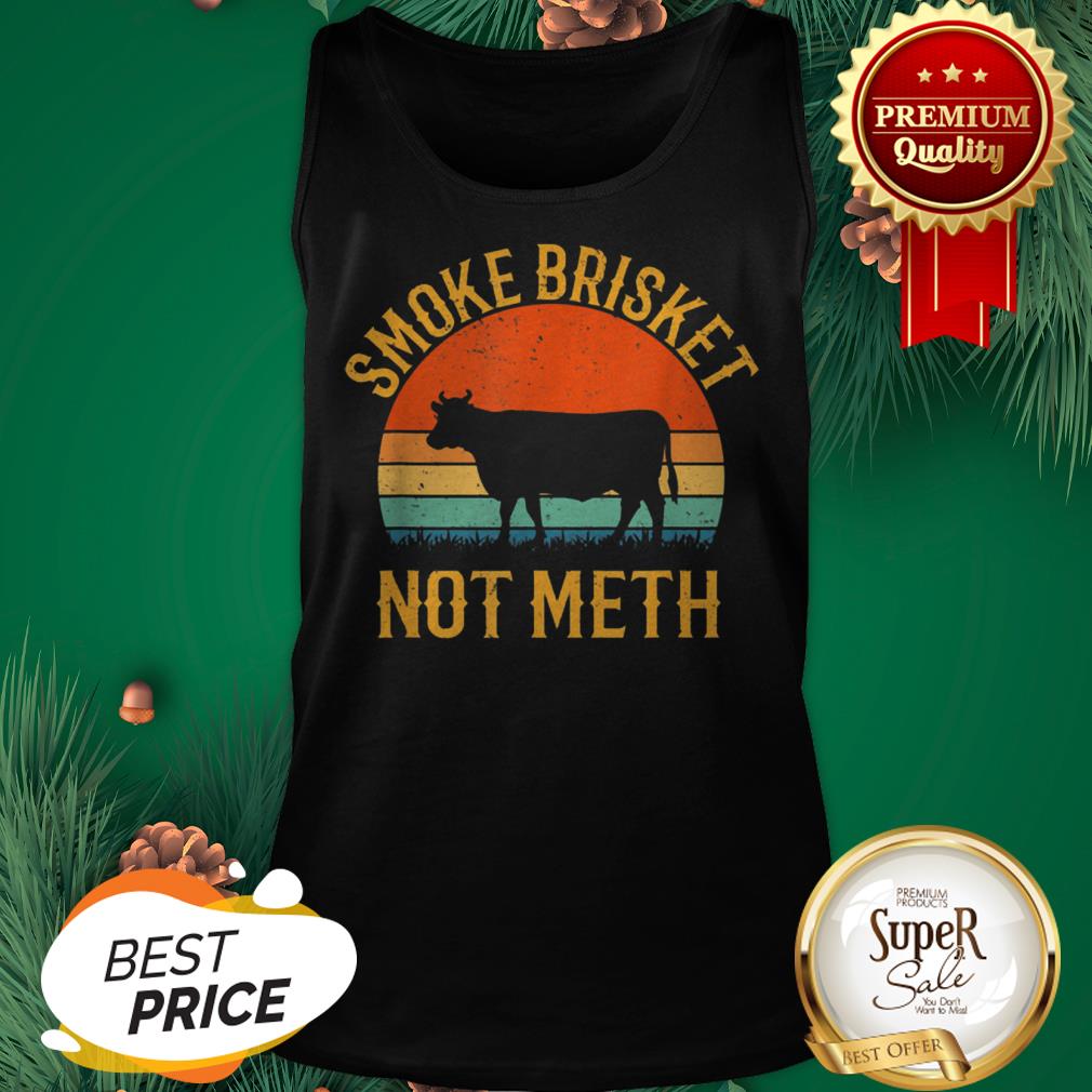 Smoke Brisket Not Meth BBQ Vintage Shirt