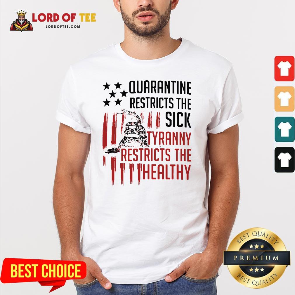 snake-quarantine-restricts-the-sick-tyranny-restricts-the-healthy-shirt.jpg