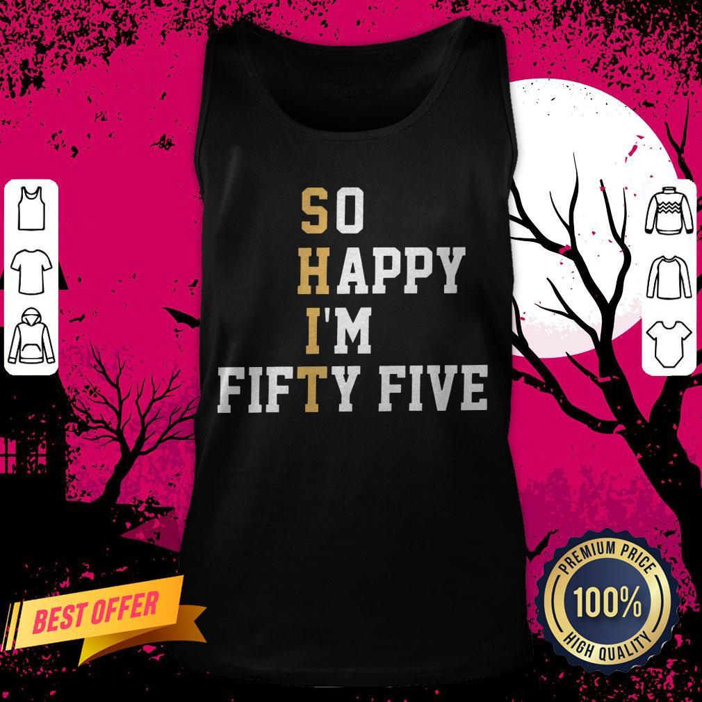 So Happy I'm Fifty Five T-Shirt